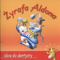 Żyrafa Aldona idzie do dentysty - okładka książki