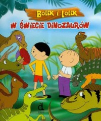 Bolek i Lolek w świecie dinozaurów - okładka książki