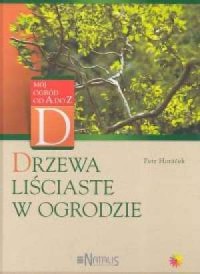 Drzewa liściaste w ogrodzie - okładka książki