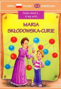 Jeden dzień z... Maria Skłodowska-Curie. - okładka książki