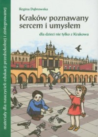 Kraków poznawany umysłem i sercem - okładka książki
