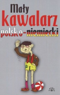 Mały kawalarz polsko-niemiecki - okładka książki