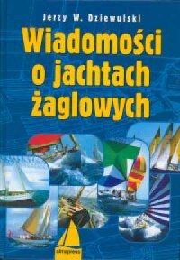 Wiadomości o jachtach żaglowych - okładka książki