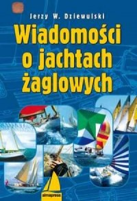 Wiadomości o jachtach żaglowych - okładka książki