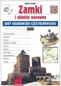 Zamki i obiekty warowne Jury Krakowsko-Częstochowskiej - okładka książki