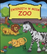Zwierzęta w moim Zoo - okładka książki