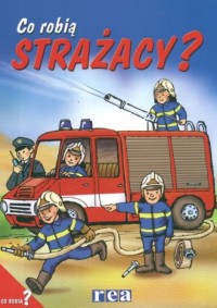 Co robią strażacy? - okładka książki