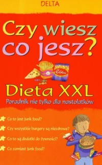 Czy wiesz, co jesz. Dieta XXL - okładka książki