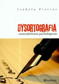 Dysortografia uwarunkowania psychologiczne - okładka książki