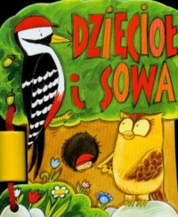 Dzięcioł i sowa - okładka książki