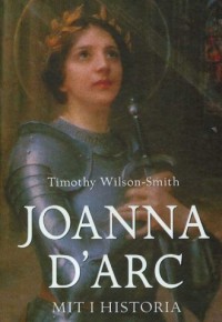 Joanna d Arc. Mity i historia - okładka książki