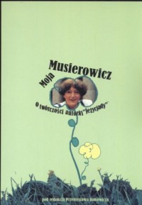 Moja Musierowicz. O twórczości - okładka książki