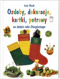 Ozdoby, dekoracje, kartki, potrawy - okładka książki