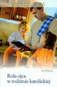 Rola ojca w rodzinie katolickiej - okładka książki