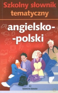 Szkolny słownik tematyczny angielsko-polski - okładka książki