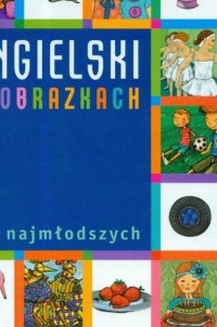 Angielski w obrazkach dla najmłodszych - okładka książki