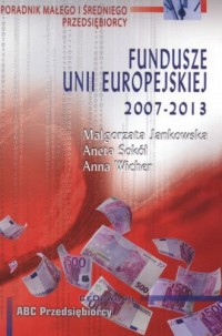 Fundusze Unii Europejskiej 2007-2013 - okładka książki
