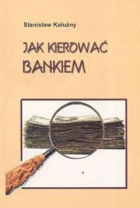 Jak kierować bankiem - okładka książki
