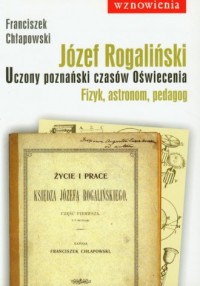 Józef Rogaliński. Uczony poznański. - okładka książki