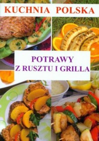 Kuchnia polska. Potrawy z rusztu - okładka książki