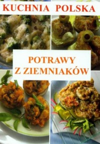 Kuchnia polska. Potrawy z ziemniaków - okładka książki