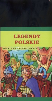 Legendy polskie. Legendy prastare - okładka książki