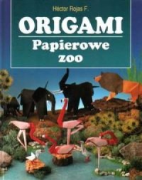 Origami. Papierowe Zoo - okładka książki