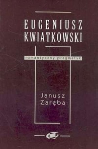 Eugeniusz Kwiatkowski. Romantyczny - okładka książki