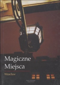 Magiczne Miejsca. Wrocław - okładka książki