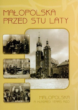 Małopolska przed stu laty 1890-1914 - okładka książki
