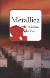 Metallica. Antologia tekstów i - okładka książki
