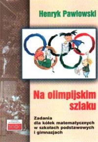 Na olimpijskim szlaku Zadania dla - okładka książki