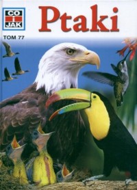 Co i jak. Tom 77. Ptaki - okładka książki