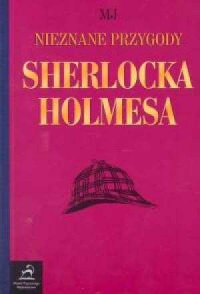 Nieznane przygody Sherlocka Holmesa - okładka książki