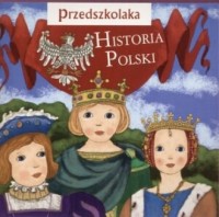 Przedszkolaka historia Polski - okładka książki