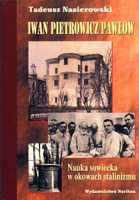 Iwan Pietrowicz Pawłow. Nauka sowiecka - okładka książki