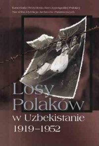 Losy Polaków w Uzbekistanie 1919-1952 - okładka książki