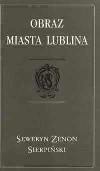 Obraz miasta Lublina - zdjęcie reprintu, mapy