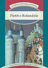 Pieśń o Rolandzie. Seria: Arcydzieła - okładka książki