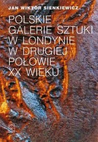 Polskie galerie sztuki w Londynie - okładka książki