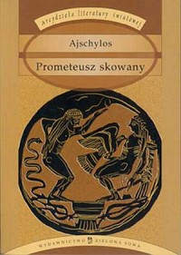 Prometeusz skowany. Seria: Arcydzieła - okładka książki