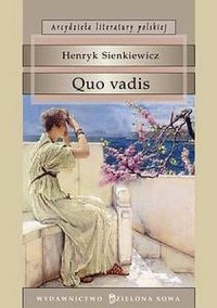 Quo vadis. Seria: Arcydzieła literatury - okładka książki