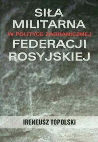 Siła militarna w polityce zagranicznej - okładka książki