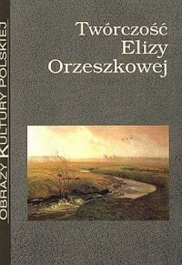 Twórczość Elizy Orzeszkowej - okładka książki