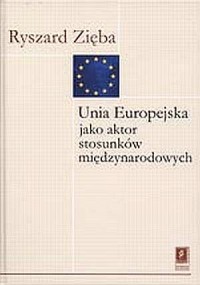 Unia Europejska jako aktor stosunków - okładka książki
