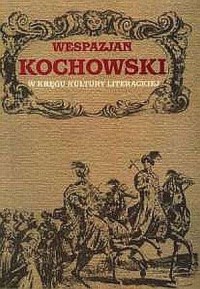 Wespazjan Kochowski. W kręgu kultury - okładka książki