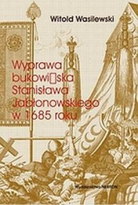 Wyprawa bukowińska Stanisława Jabłonowskiego - okładka książki