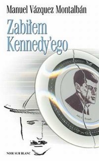 Zabiłem Kennedy ego - okładka książki