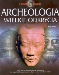 Archeologia. Wielkie odkrycia - okładka książki