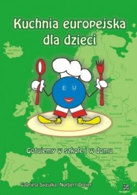 Kuchnia europejska dla dzieci. - okładka książki